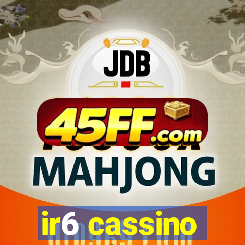 ir6 cassino